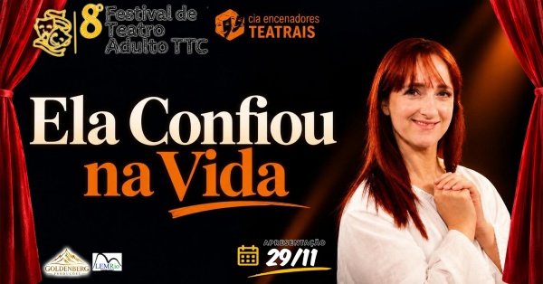 8º Festival de Teatro Adulto TTC - Ela Confiou na Vida