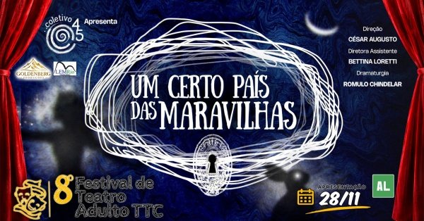 8º Festival de Teatro Adulto TTC - Um Certo País das Maravilhas