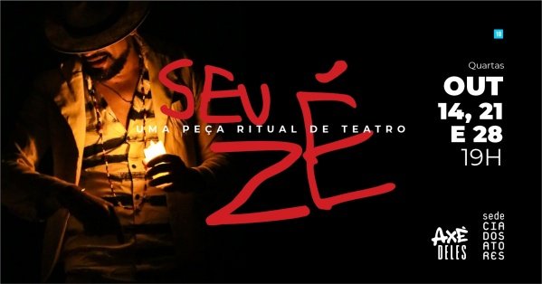 SEU ZÉ - Uma peça ritual de teatro